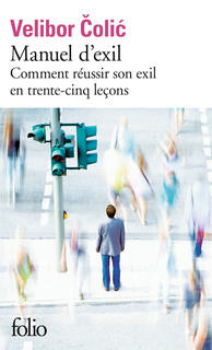 première de couverture de Manuel d'exil: Comment réussir son exil en trente-cinq leçons